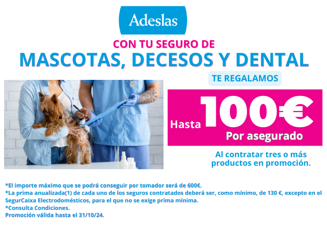 Adeslas regalo 100€ Mascotas, Decesos y Dental hasta 31/10/2024